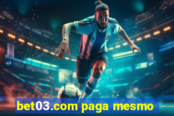 bet03.com paga mesmo