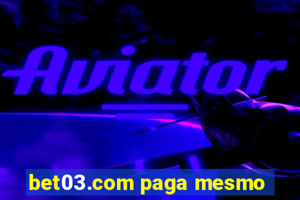 bet03.com paga mesmo