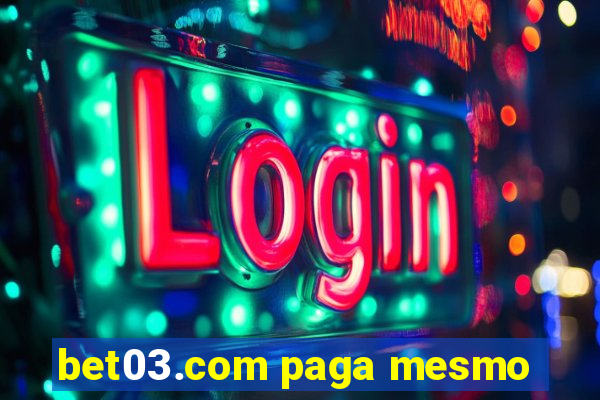 bet03.com paga mesmo