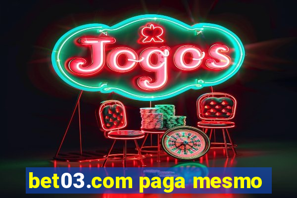 bet03.com paga mesmo