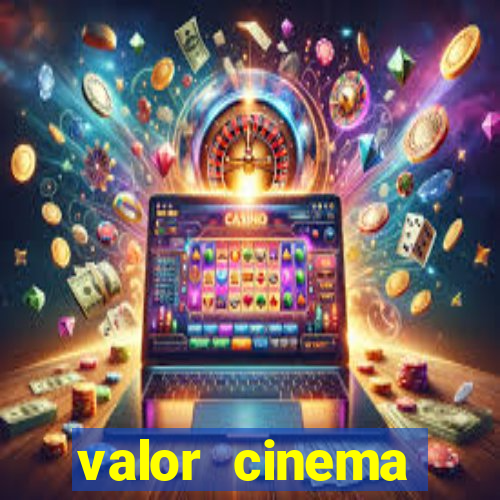 valor cinema shopping paralela