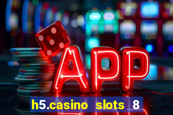 h5.casino slots 8 paga mesmo