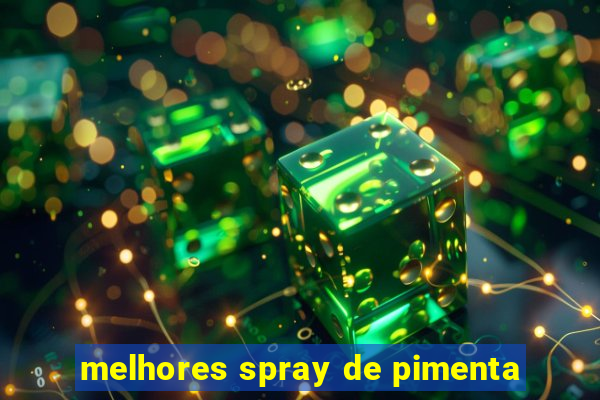 melhores spray de pimenta