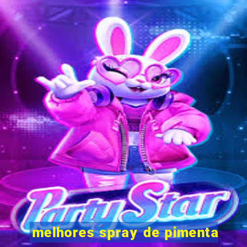 melhores spray de pimenta