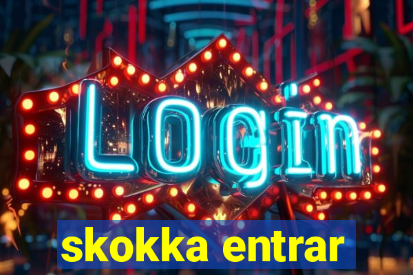 skokka entrar