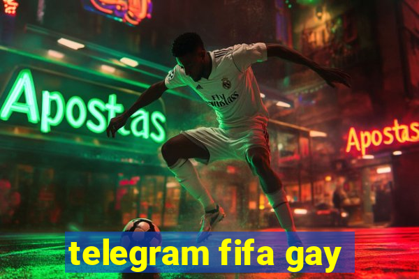 telegram fifa gay