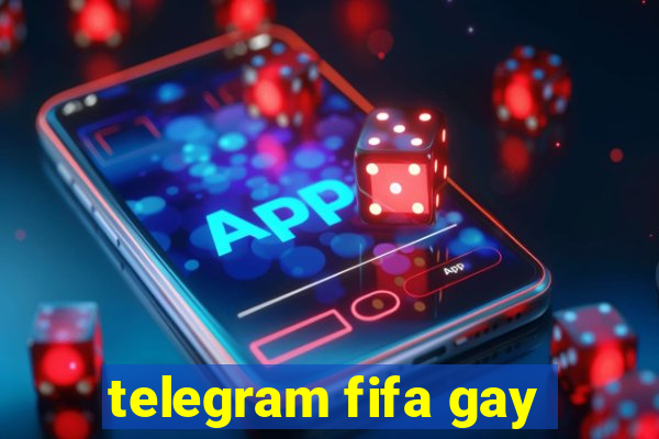 telegram fifa gay