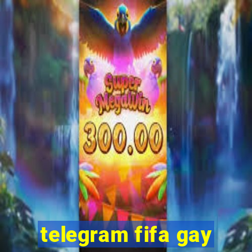 telegram fifa gay