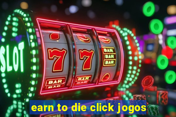 earn to die click jogos