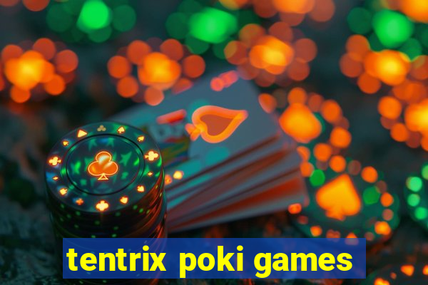 tentrix poki games