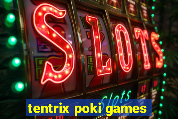 tentrix poki games