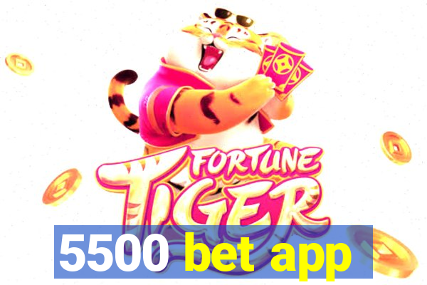 5500 bet app