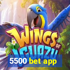 5500 bet app