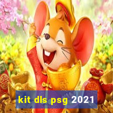 kit dls psg 2021