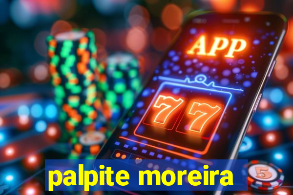 palpite moreira