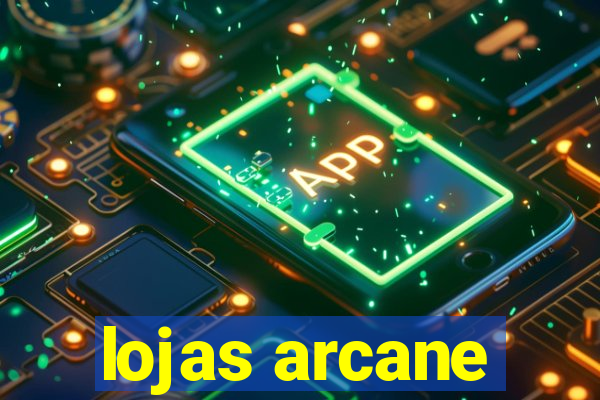 lojas arcane