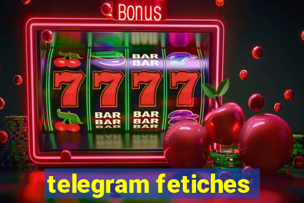 telegram fetiches