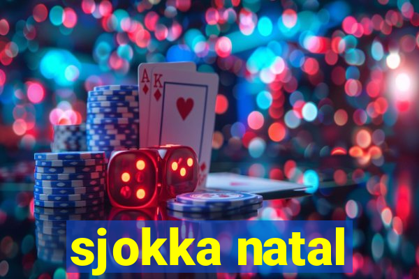 sjokka natal