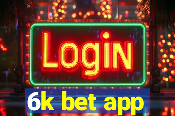 6k bet app