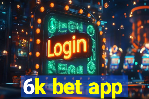 6k bet app