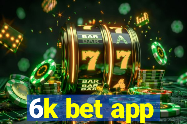 6k bet app