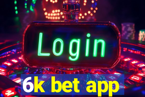 6k bet app