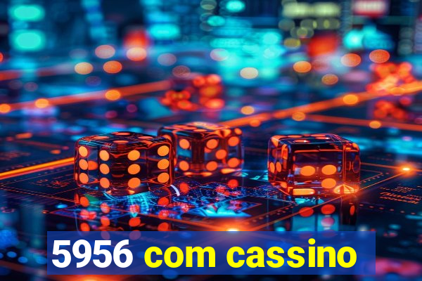 5956 com cassino