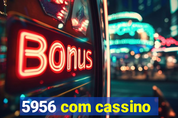 5956 com cassino