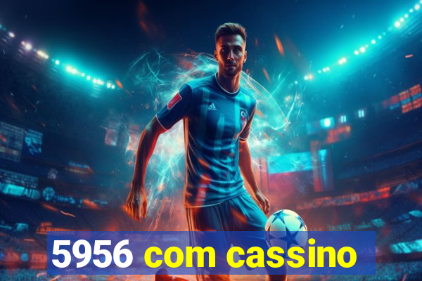 5956 com cassino