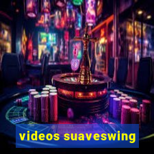 videos suaveswing