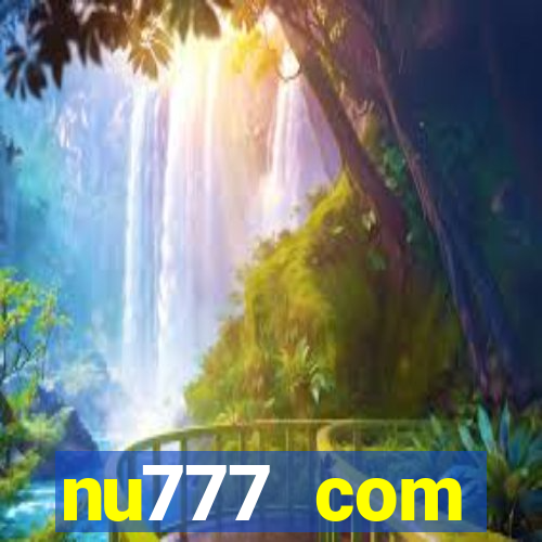 nu777 com plataforma de jogos