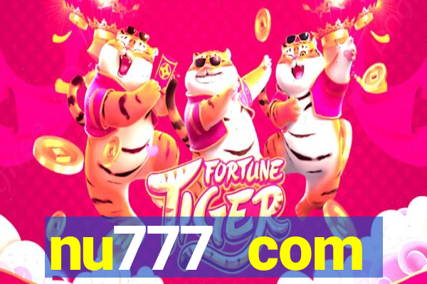 nu777 com plataforma de jogos