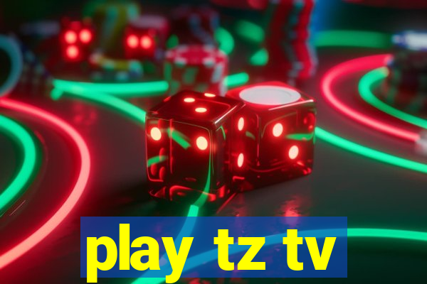 play tz tv