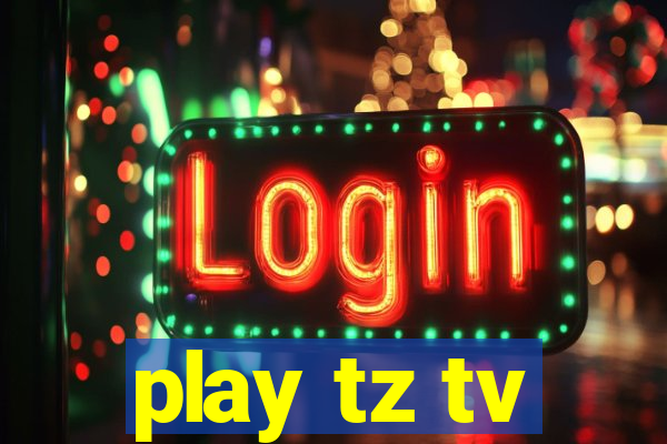 play tz tv