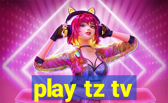 play tz tv