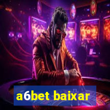 a6bet baixar