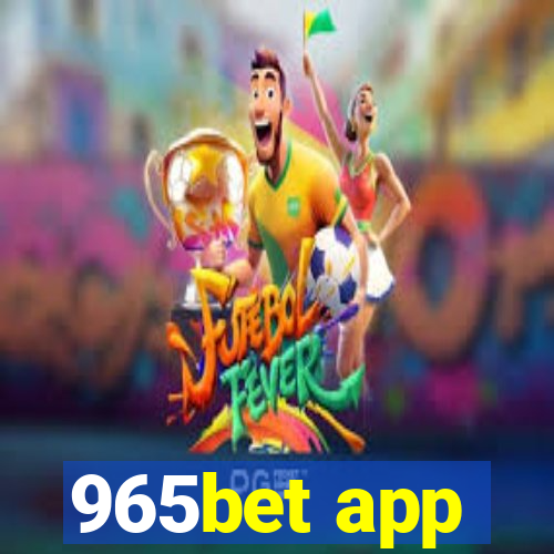 965bet app