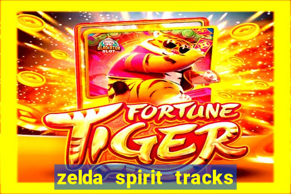 zelda spirit tracks rom pt br