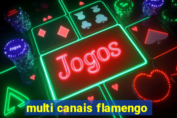 multi canais flamengo