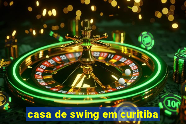 casa de swing em curitiba