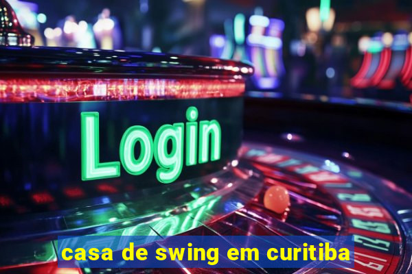 casa de swing em curitiba