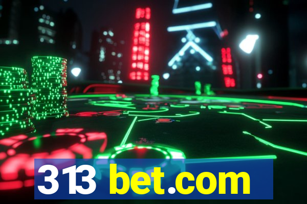 313 bet.com