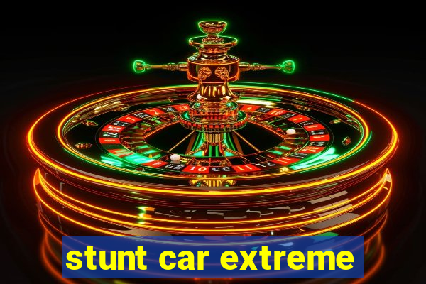 stunt car extreme