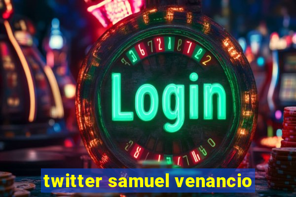 twitter samuel venancio