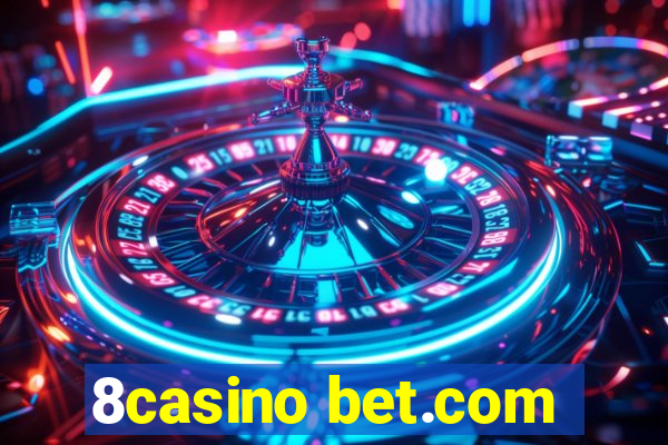 8casino bet.com