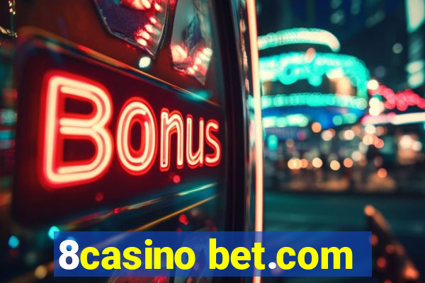 8casino bet.com