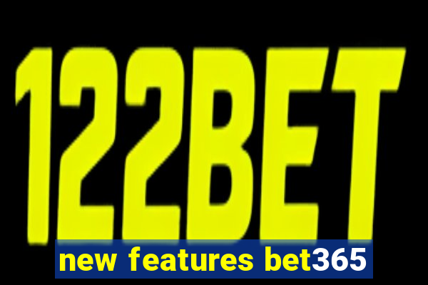 new features bet365