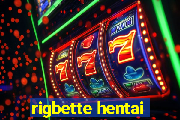 rigbette hentai