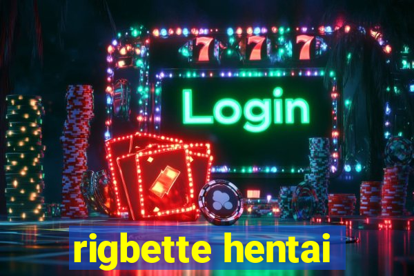 rigbette hentai