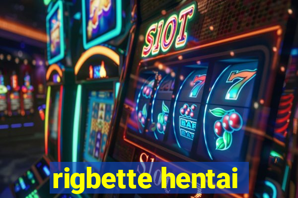 rigbette hentai